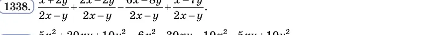 Умова: вправа 1338: Спрости вираз (x + 2y)/(2x − y) + (2x − 2y)/(2x − y) − (6x − 8y)/(2x − y) + (x − 7y)/(2x − y)