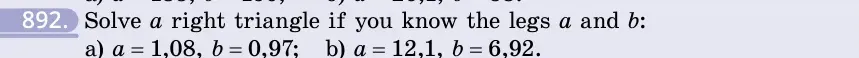 Умова: вправа 892: Solve a right triangle if you know the legs a and b